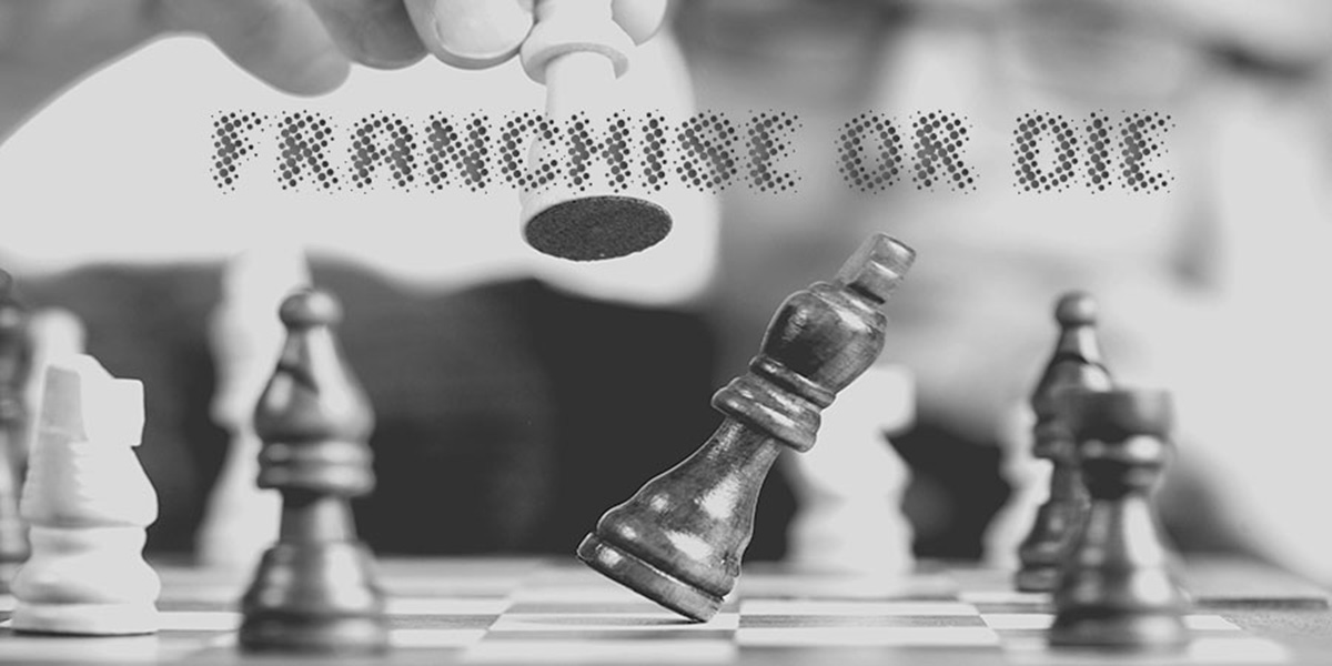 FRANCHISE OR DIE